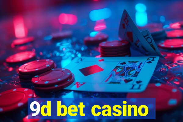 9d bet casino